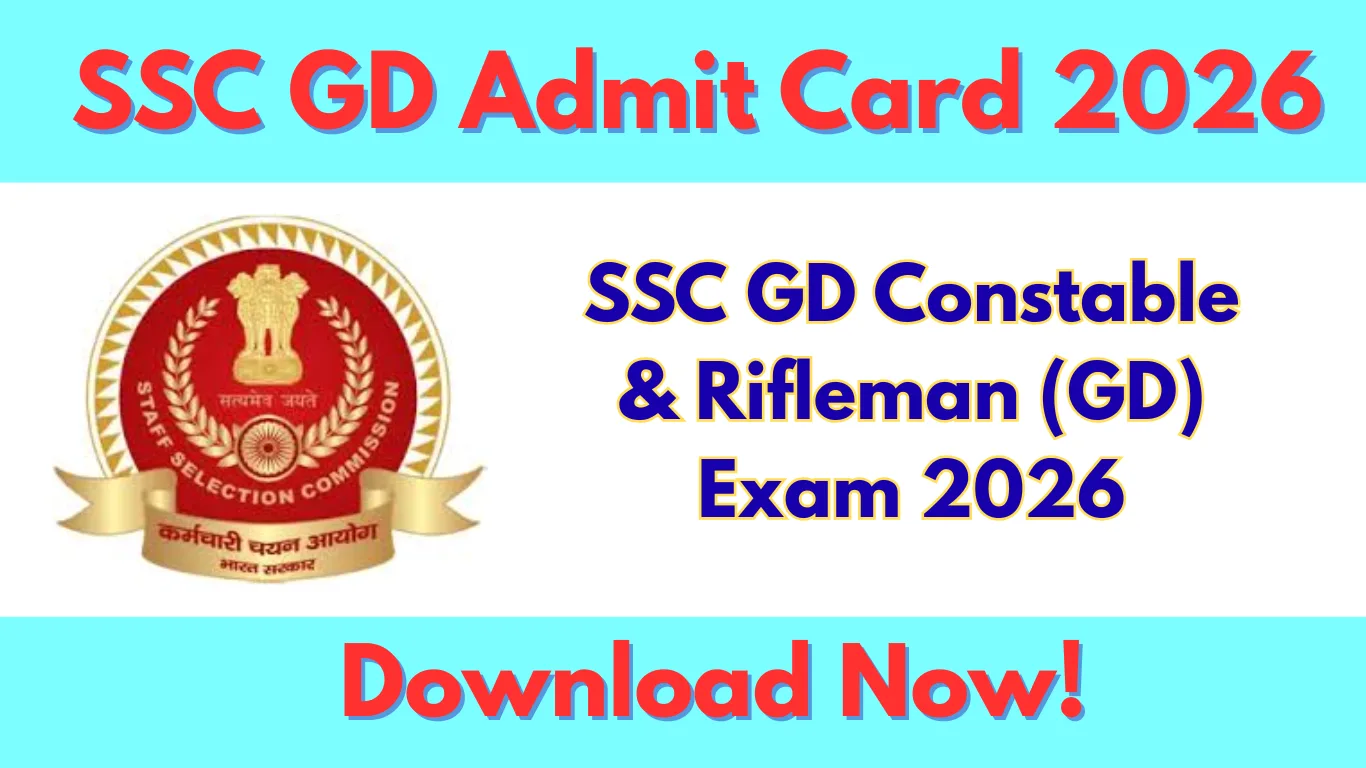 SSC GD Admit Card 2026: Release Date, Download Link, Exam Schedule & Instructions