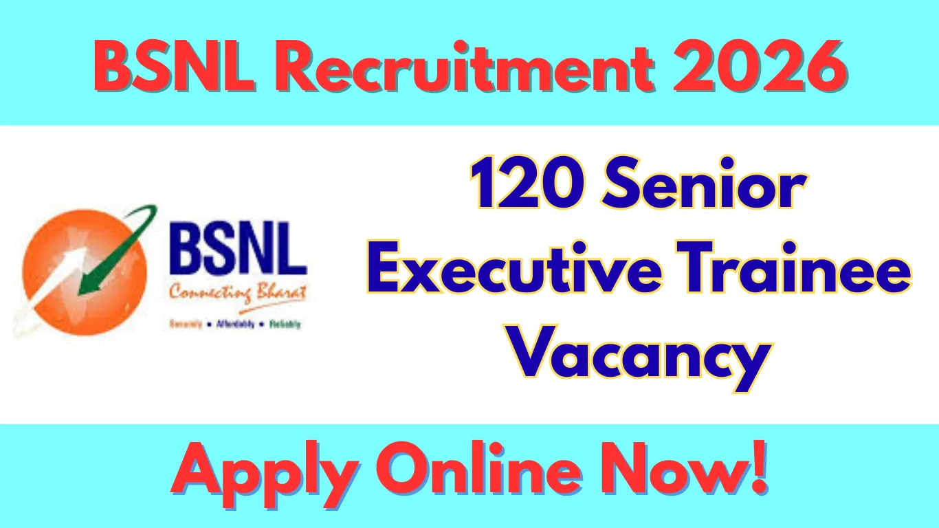 BSNL Recruitment 2026 – 120 Senior Executive Trainee Vacancy Apply Online