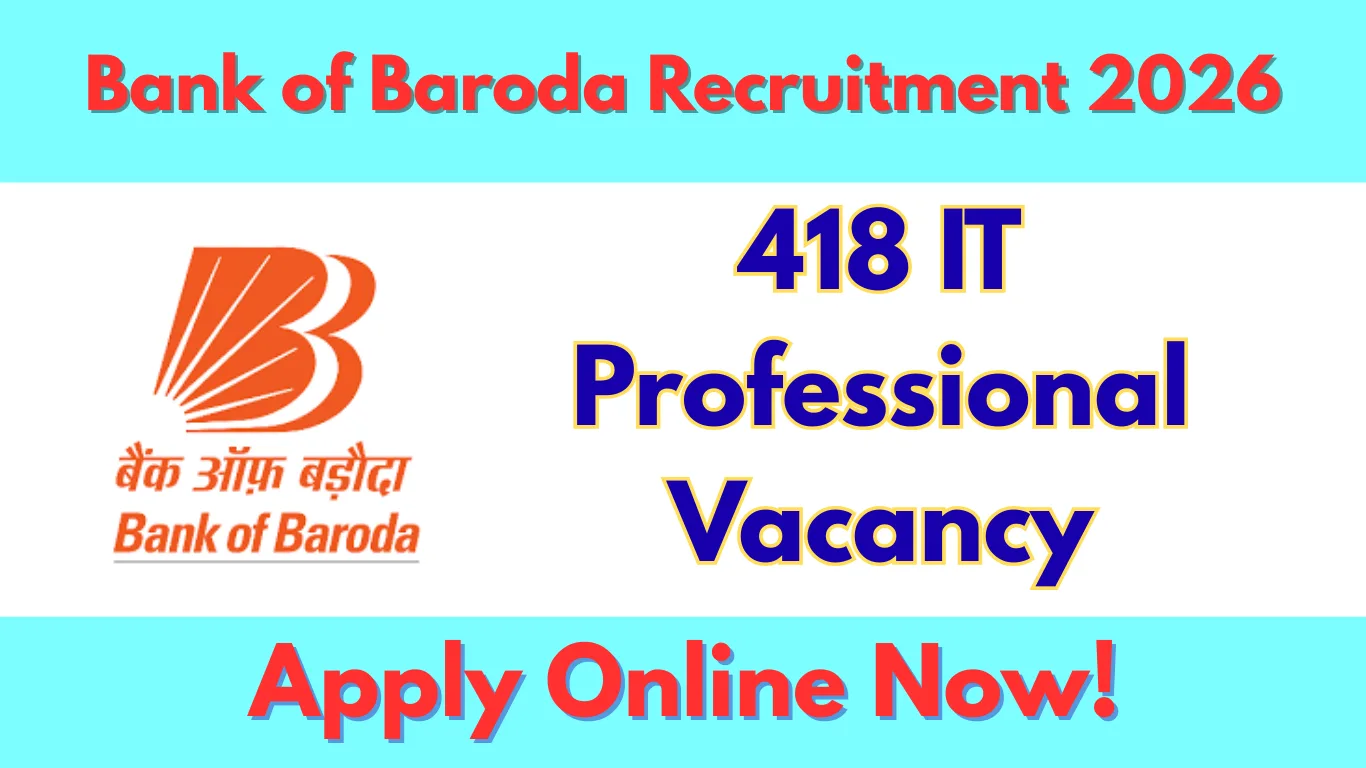 Bank of Baroda Recruitment 2026 – 418 IT Professional Vacancy Apply Online